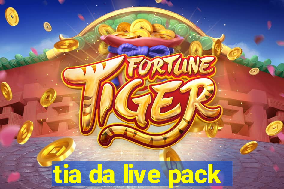 tia da live pack